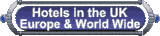 Hotels in the UK, Europe and World Wide